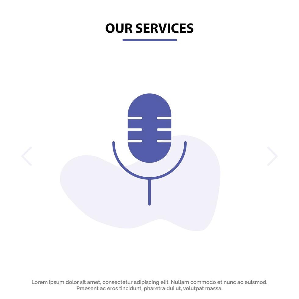 Our Services Mic Microphone Sound Show Solid Glyph Icon Web card Template vector