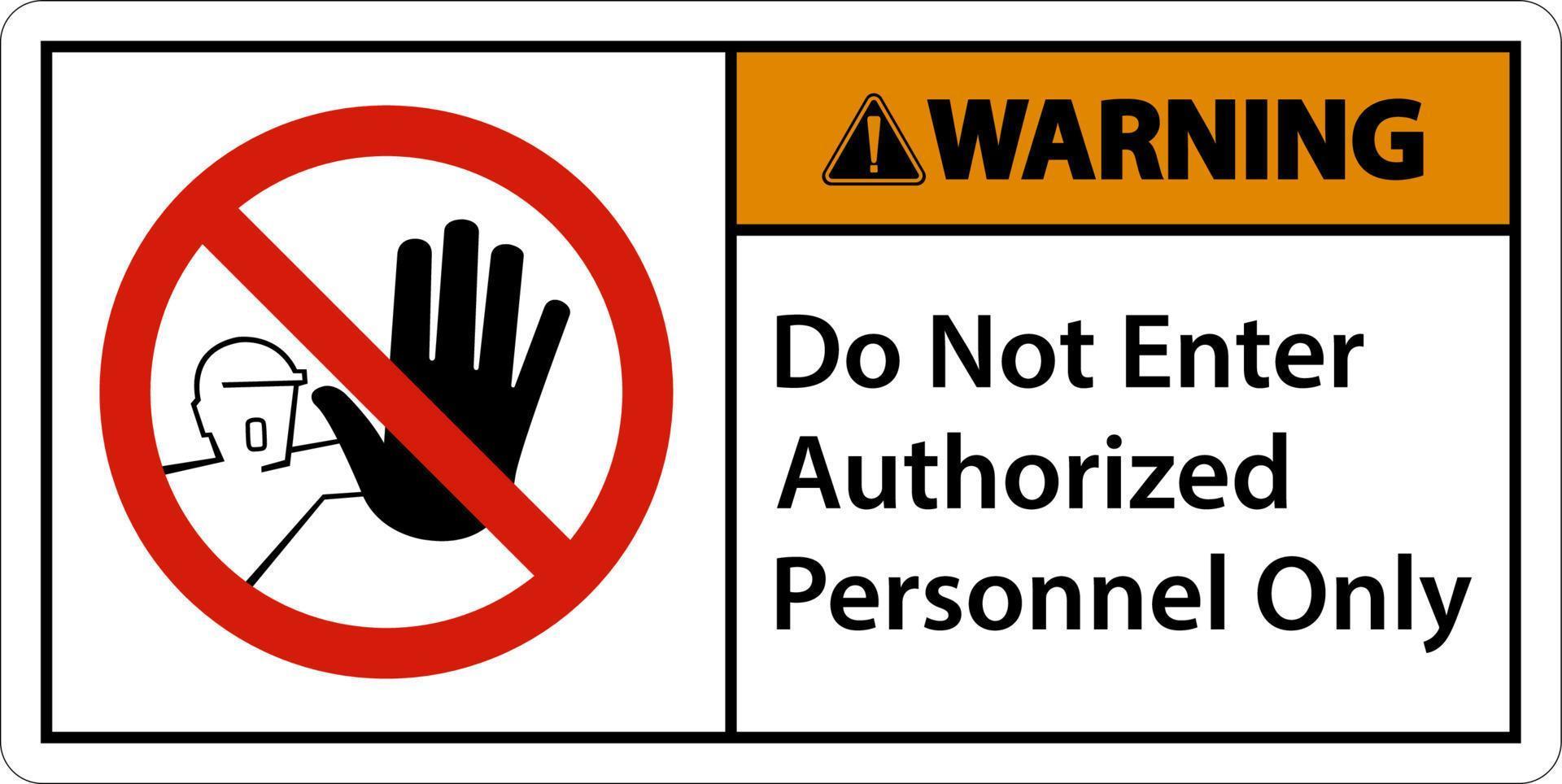 Warning Do Not Enter Authorized Personnel Only Sign vector