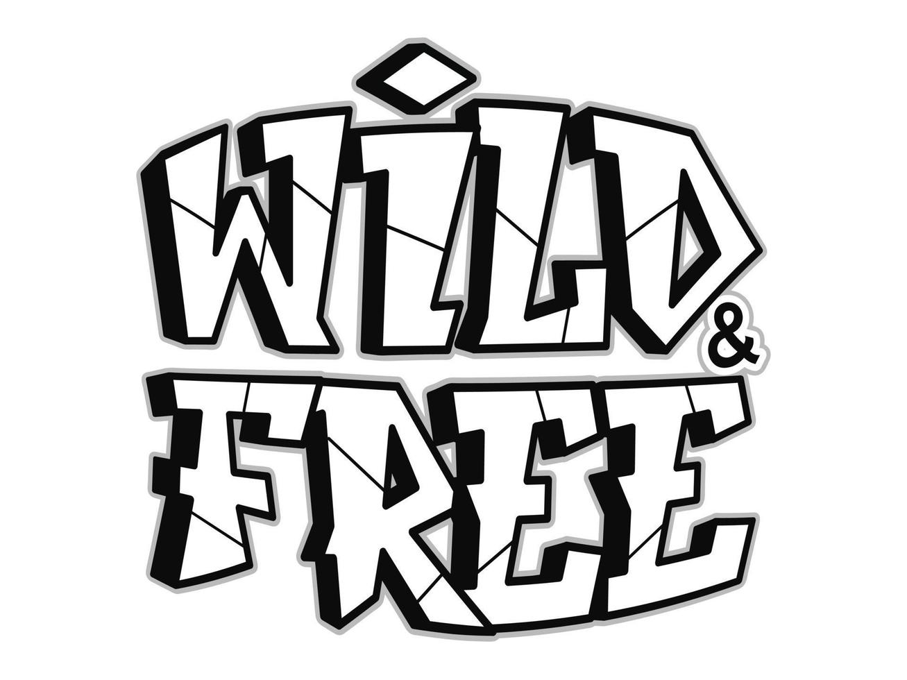 Wild and free word graffiti style letters.Vector hand drawn doodle cartoon logo illustration. Funny cool wild and free letters, fashion, graffiti style print for t-shirt, poster concept vector