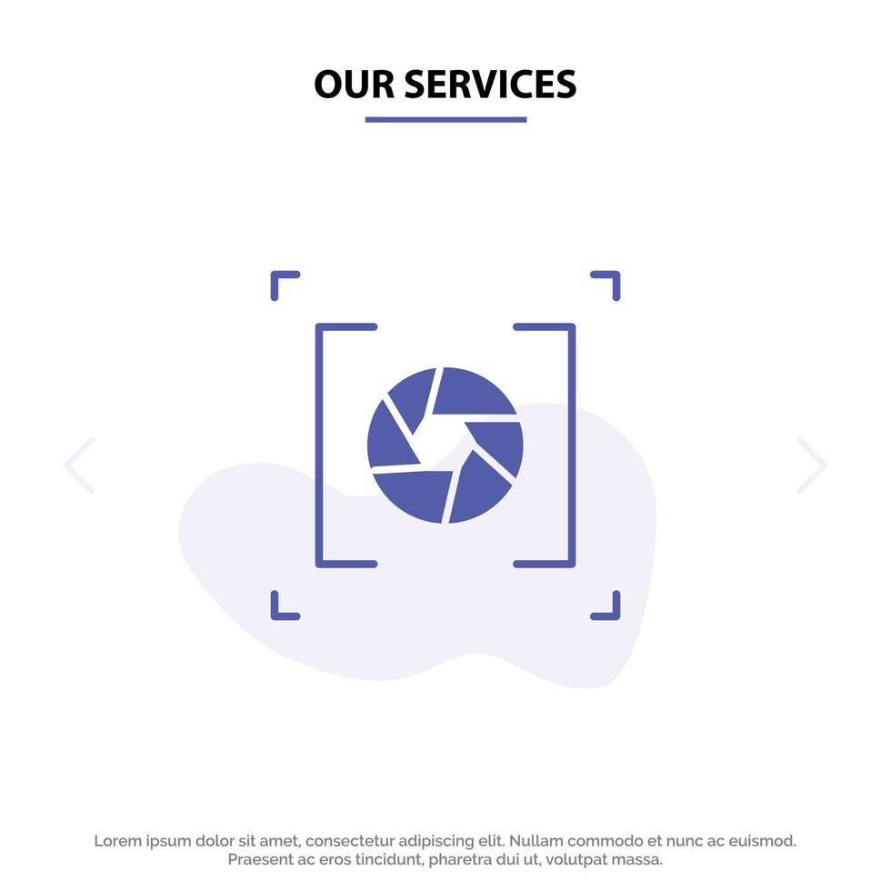 Our Services Camera Aperture Lens Photography Solid Glyph Icon Web card Template vector