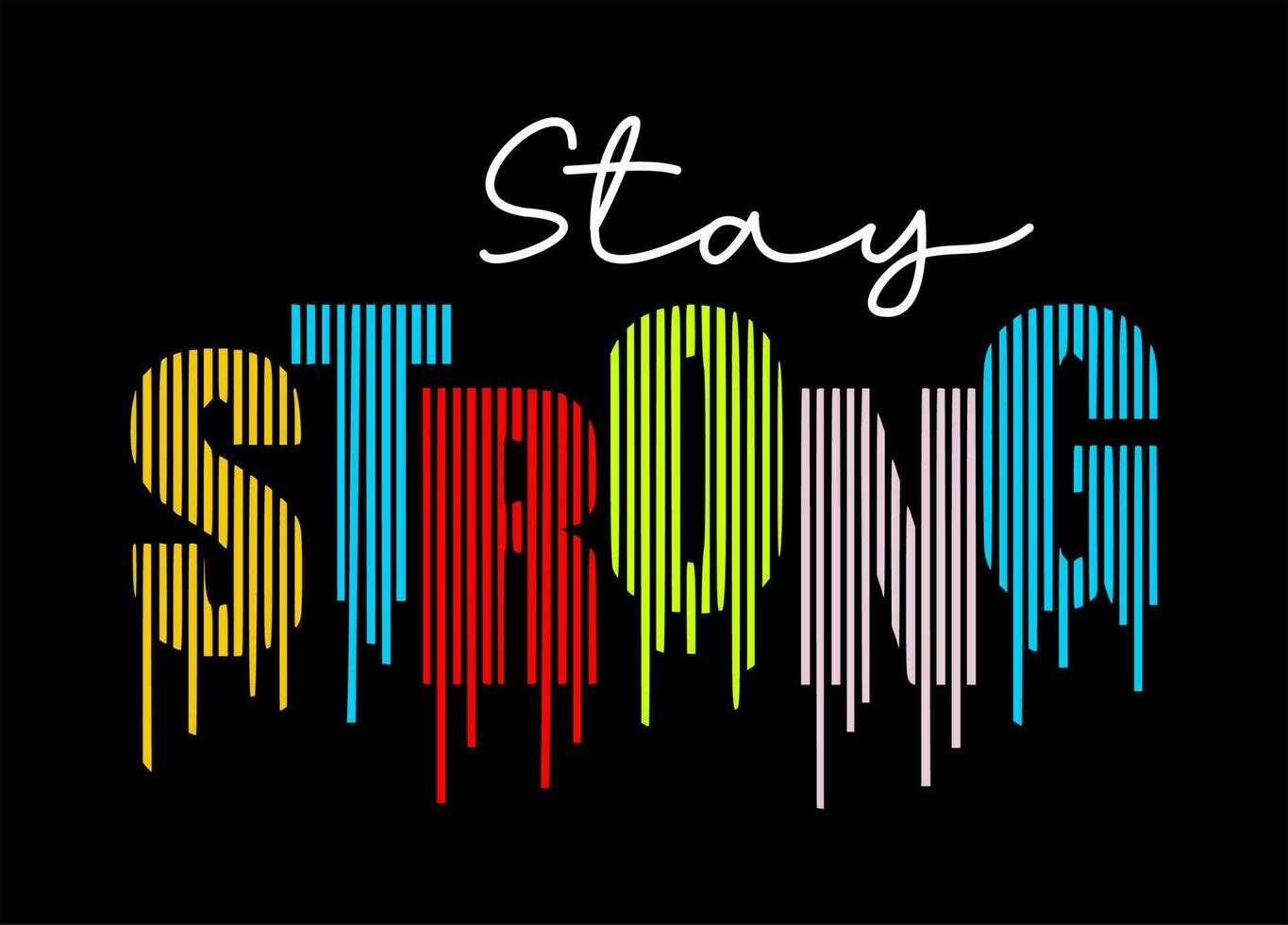 Stay Strong Vector Design