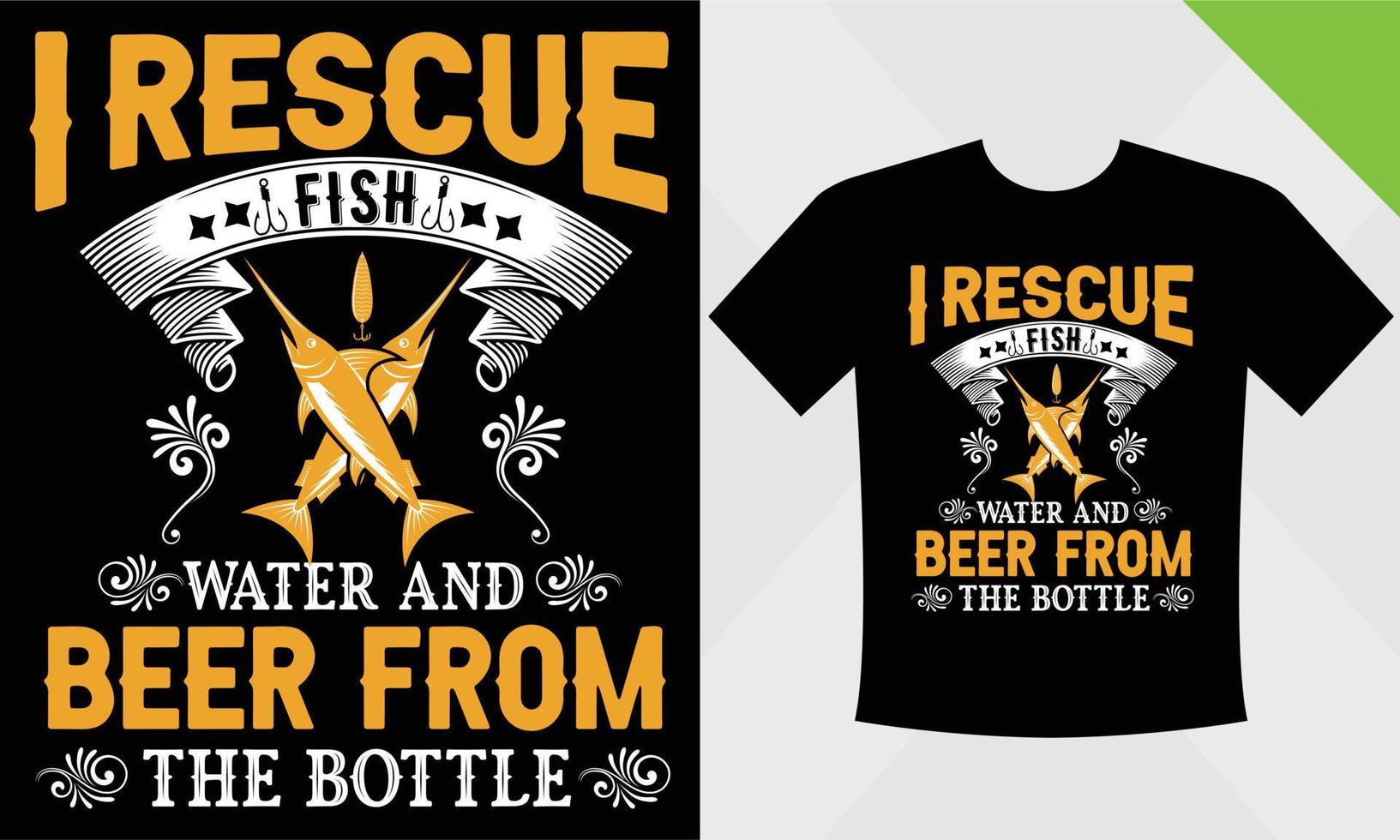 I rescue fish water and beer from the bottle o fishing t shirt design vector