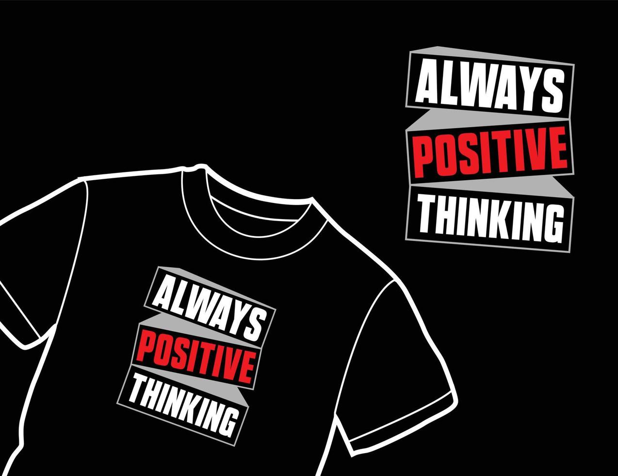 Always Positive Thinking typography vector t-shirt design is great for digital screen printing