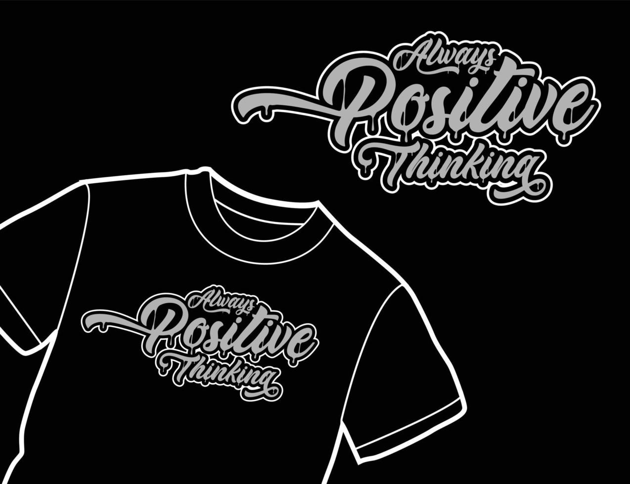 Always Positive Thinking typography vector t-shirt design is great for digital screen printing
