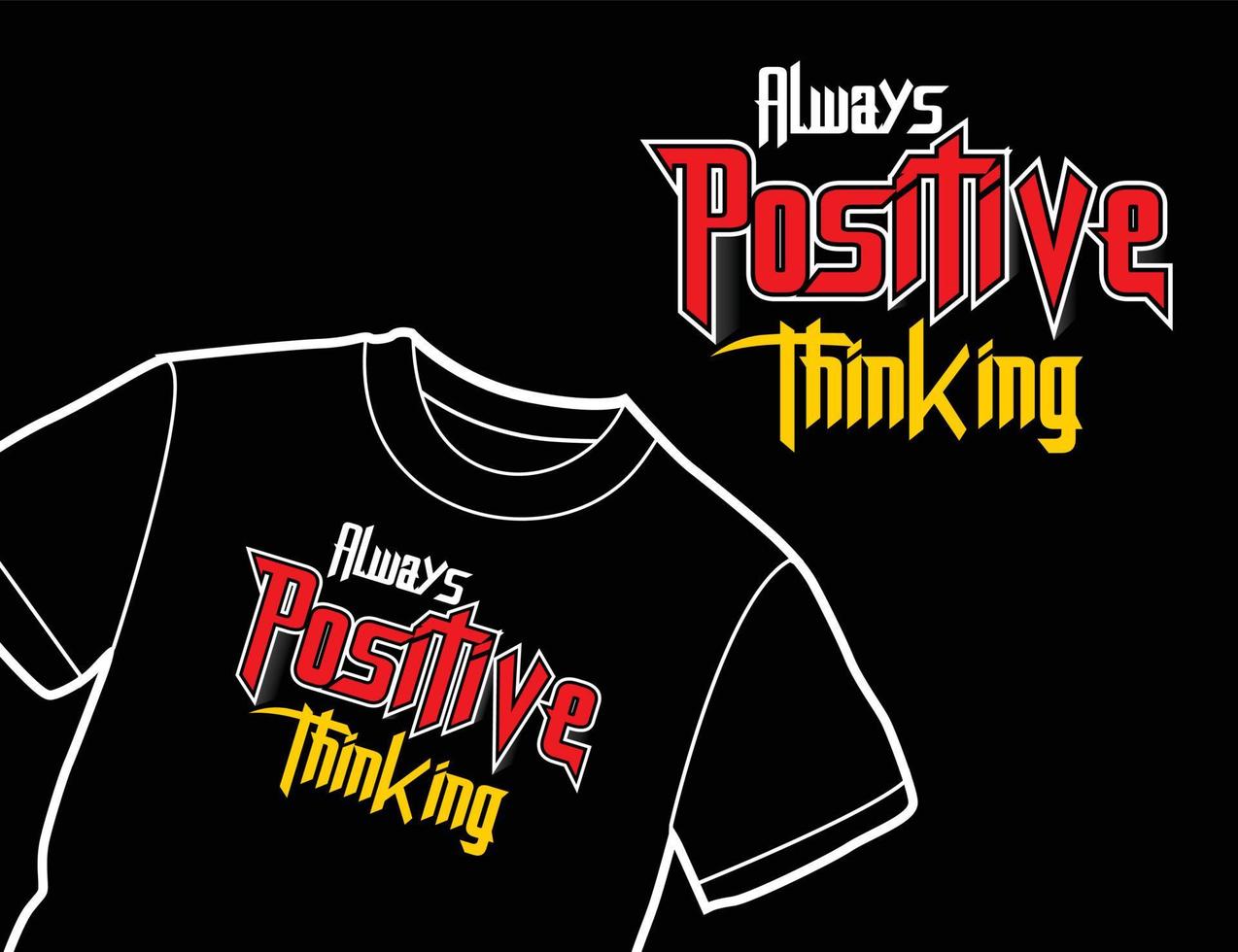 Always Positive Thinking typography vector t-shirt design is great for digital screen printing