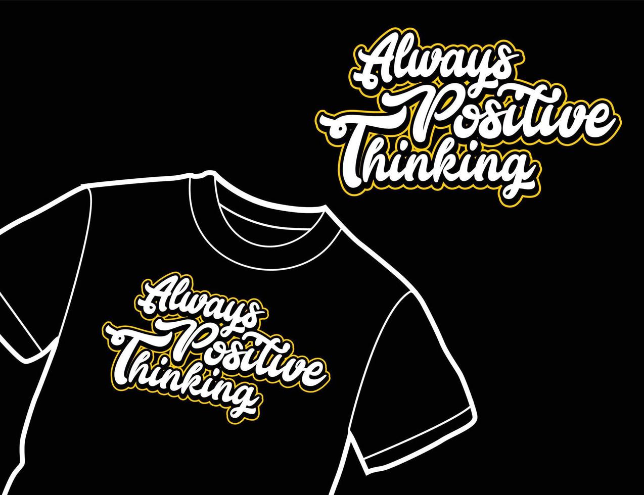 el diseño de camiseta de vector de tipografía de pensamiento siempre positivo es excelente para la impresión de pantalla digital