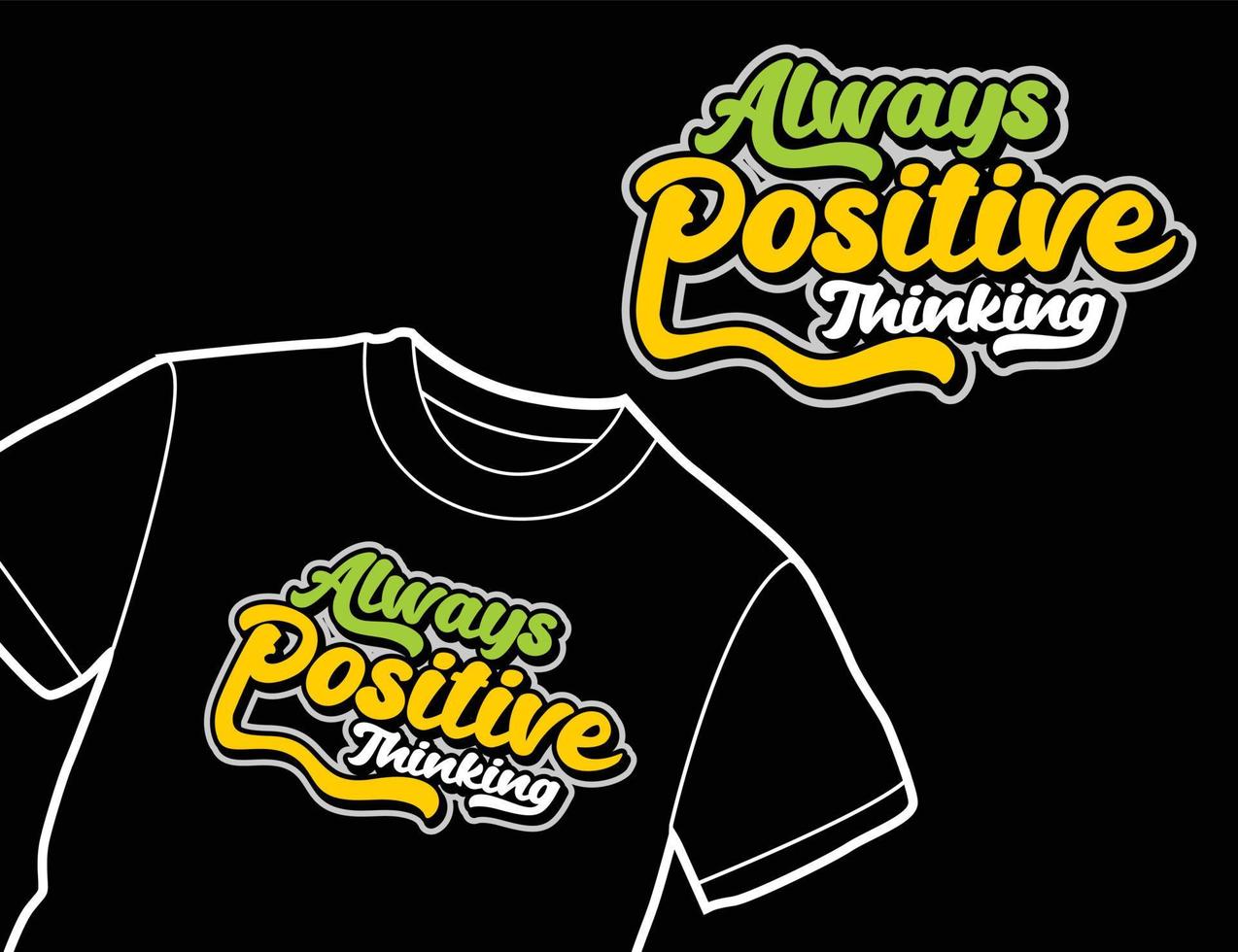 Always Positive Thinking typography vector t-shirt design is great for digital screen printing