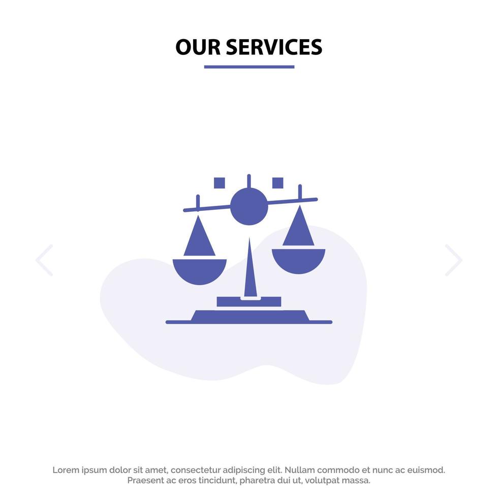 Our Services Balance Law Justice Finance Solid Glyph Icon Web card Template vector