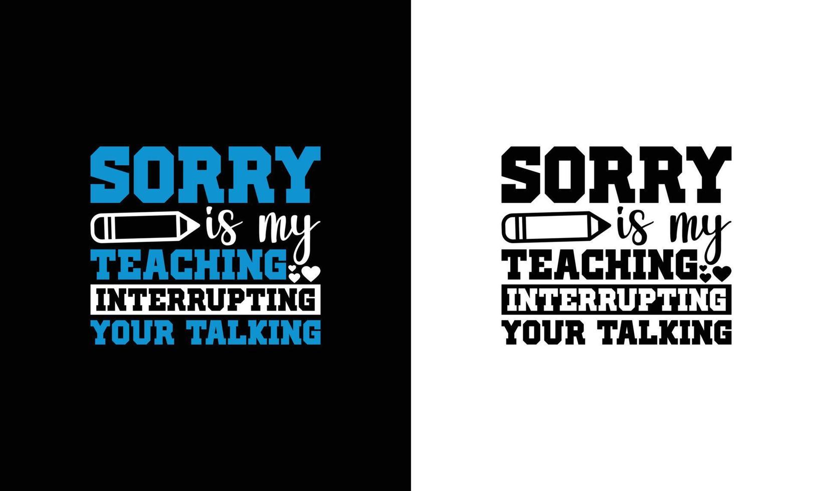 Teacher Quote T shirt design, typography vector
