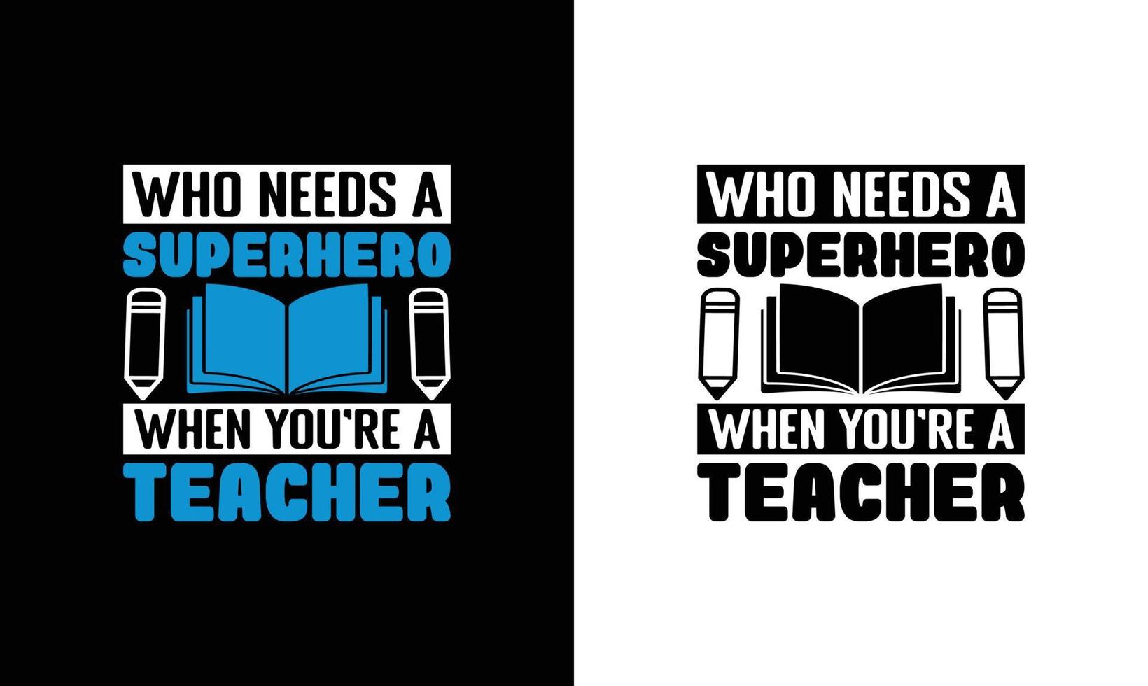 Teacher Quote T shirt design, typography vector