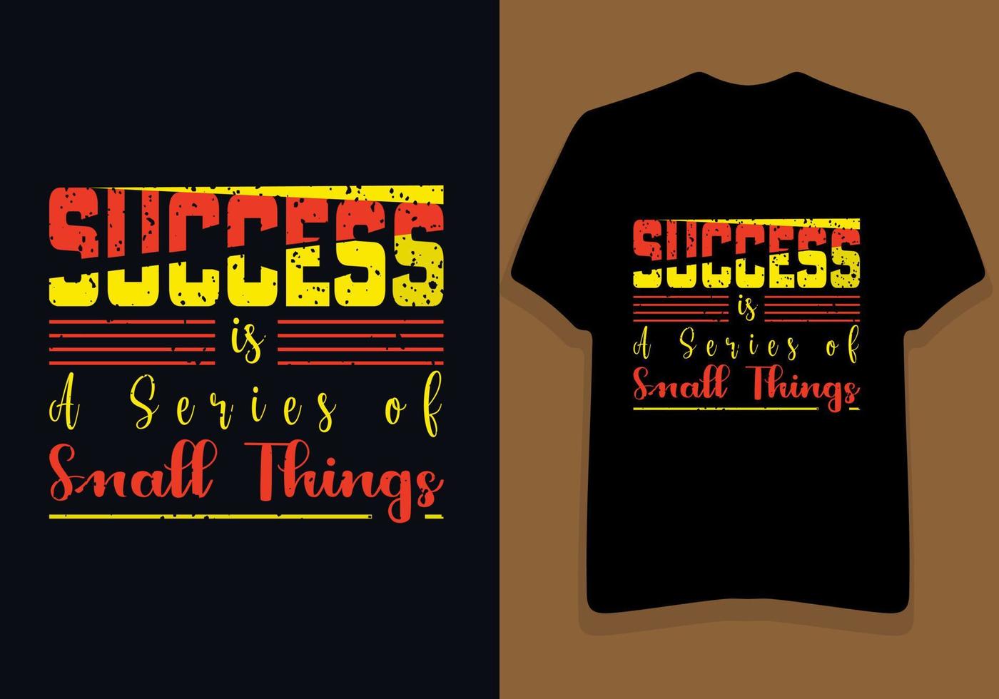 Inspiration quote T-shirt design, Success Is A Series Of Small Things Creative motivation apparel printing vector