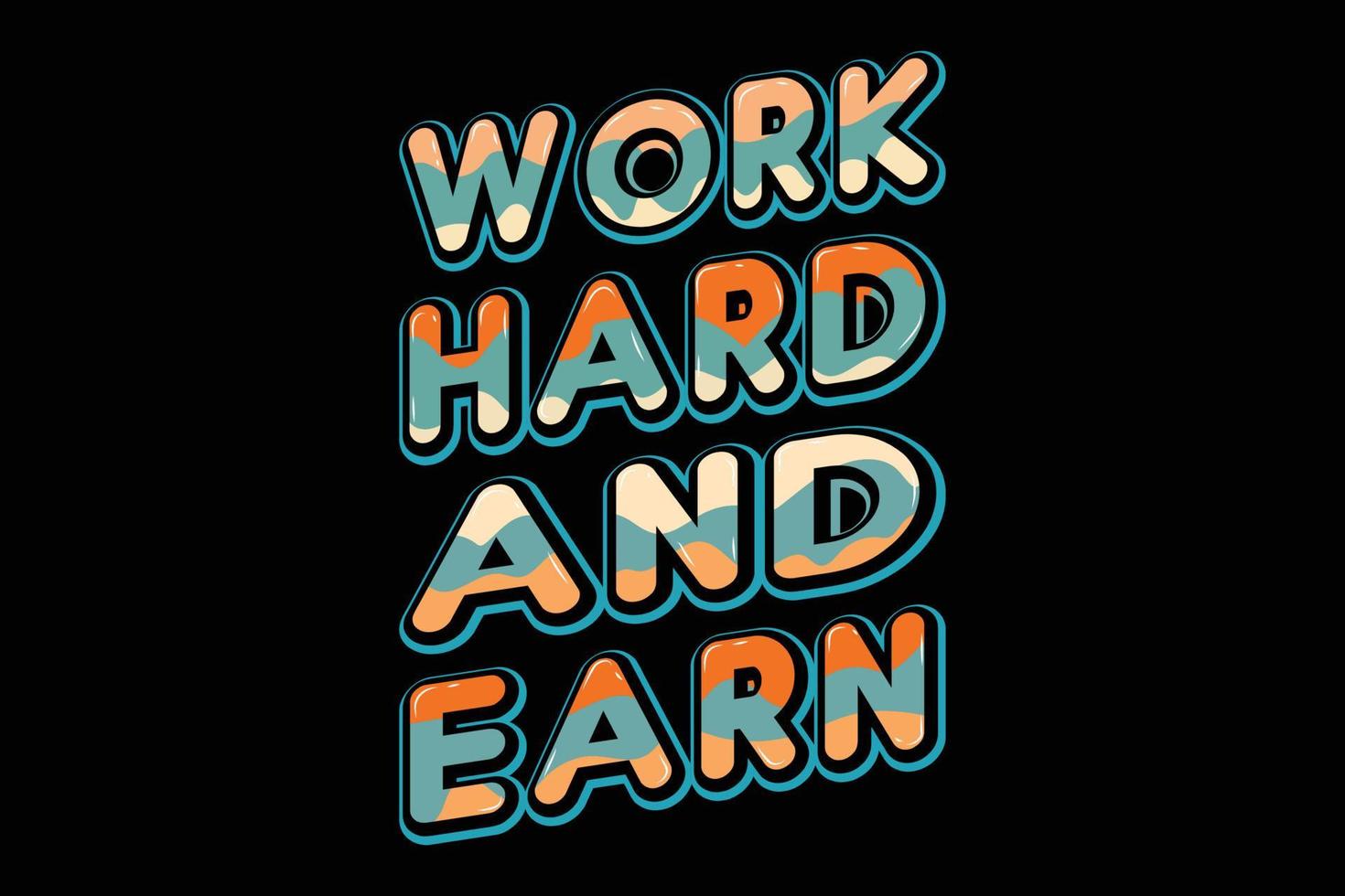 Work Hard And Earn T-shirt vector