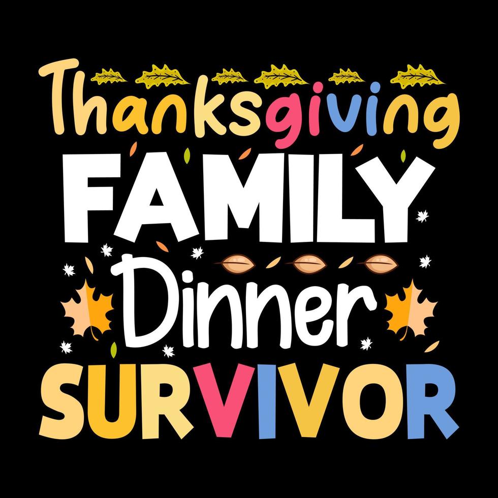 Thanksgiving Family dinner Survivor, Happy Thanksgiving day t shirt design vector