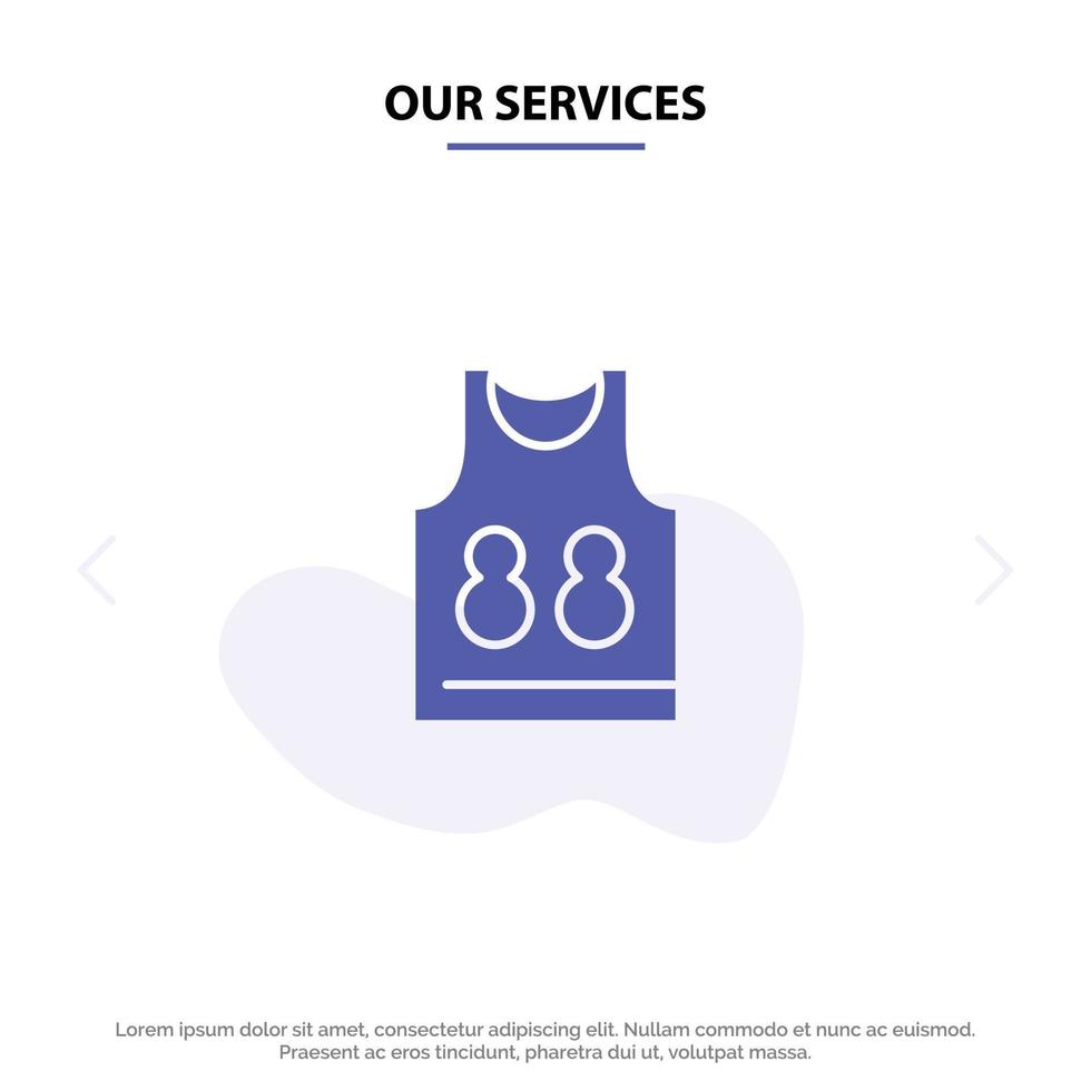 Our Services Shirt Tshirt Game Sport Solid Glyph Icon Web card Template vector