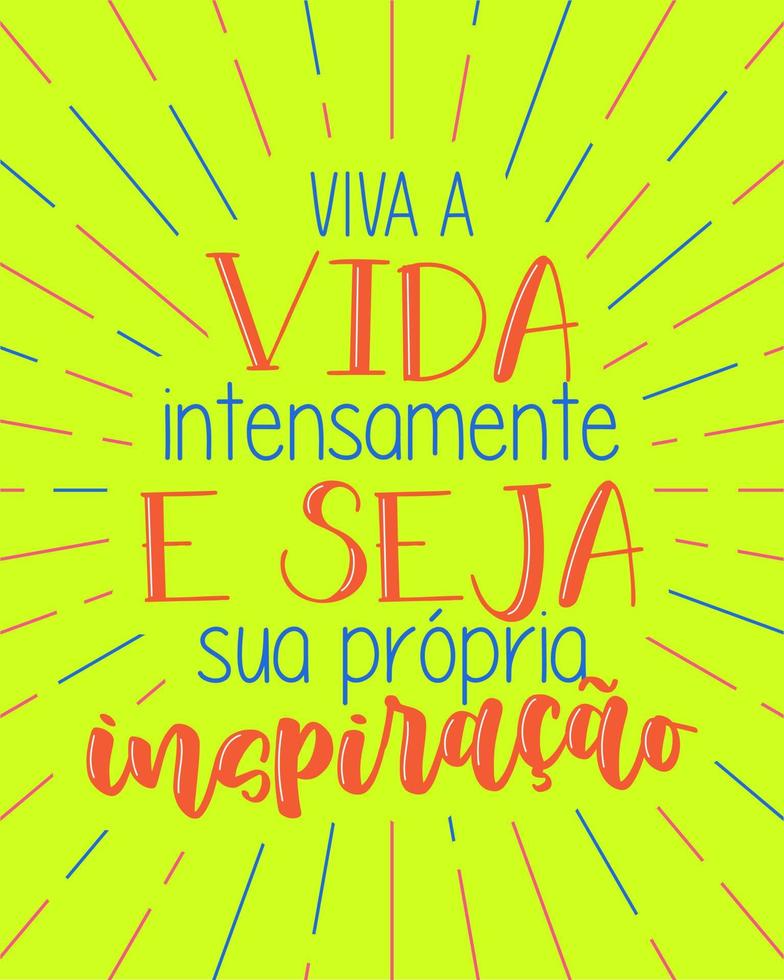 coloridas letras de citas inspiradoras en portugués brasileño. traducción - vive la vida al máximo y sé tu propia inspiración. vector