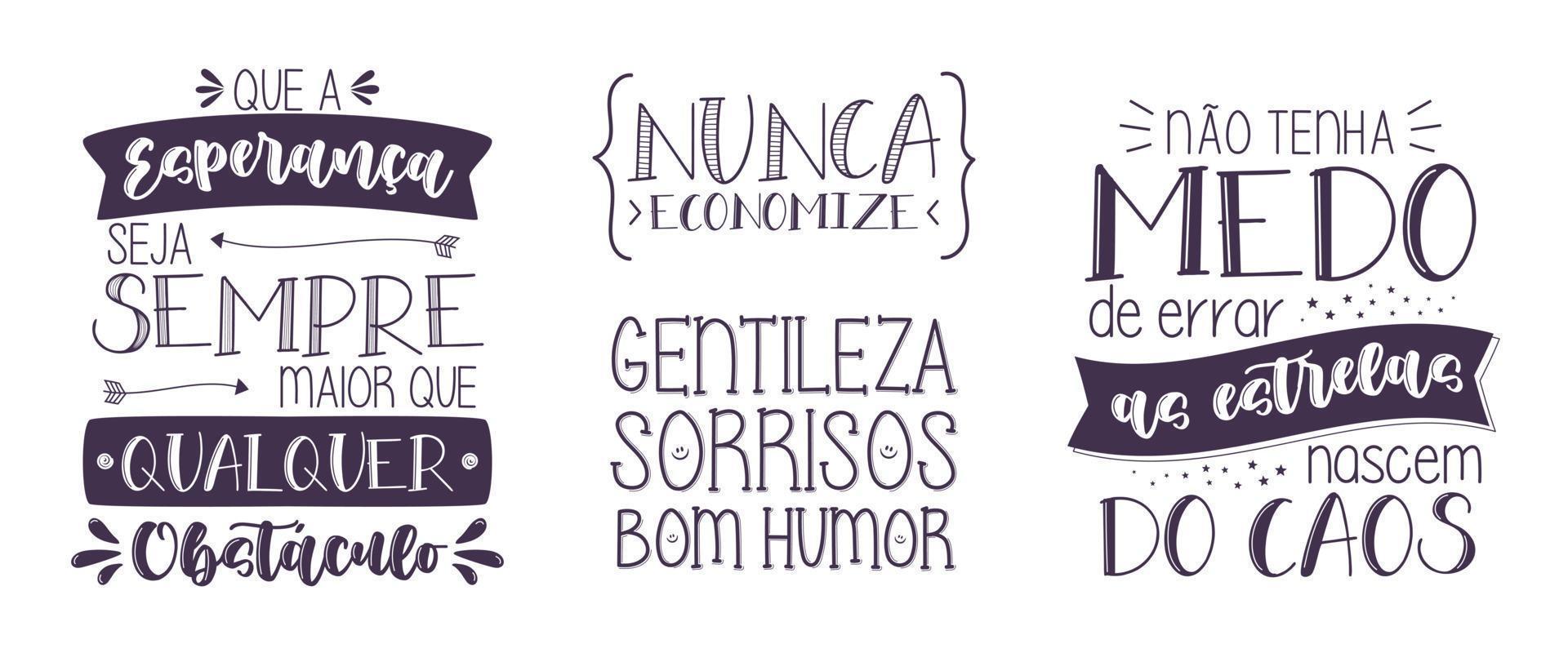 Quotes in Brazilian Portuguese. Translation - May hope always be greater than any obstacle. - Never save - Kindness, Smiles, Good mood. -  Do not be afraid to make mistakes stars are born from chaos. vector