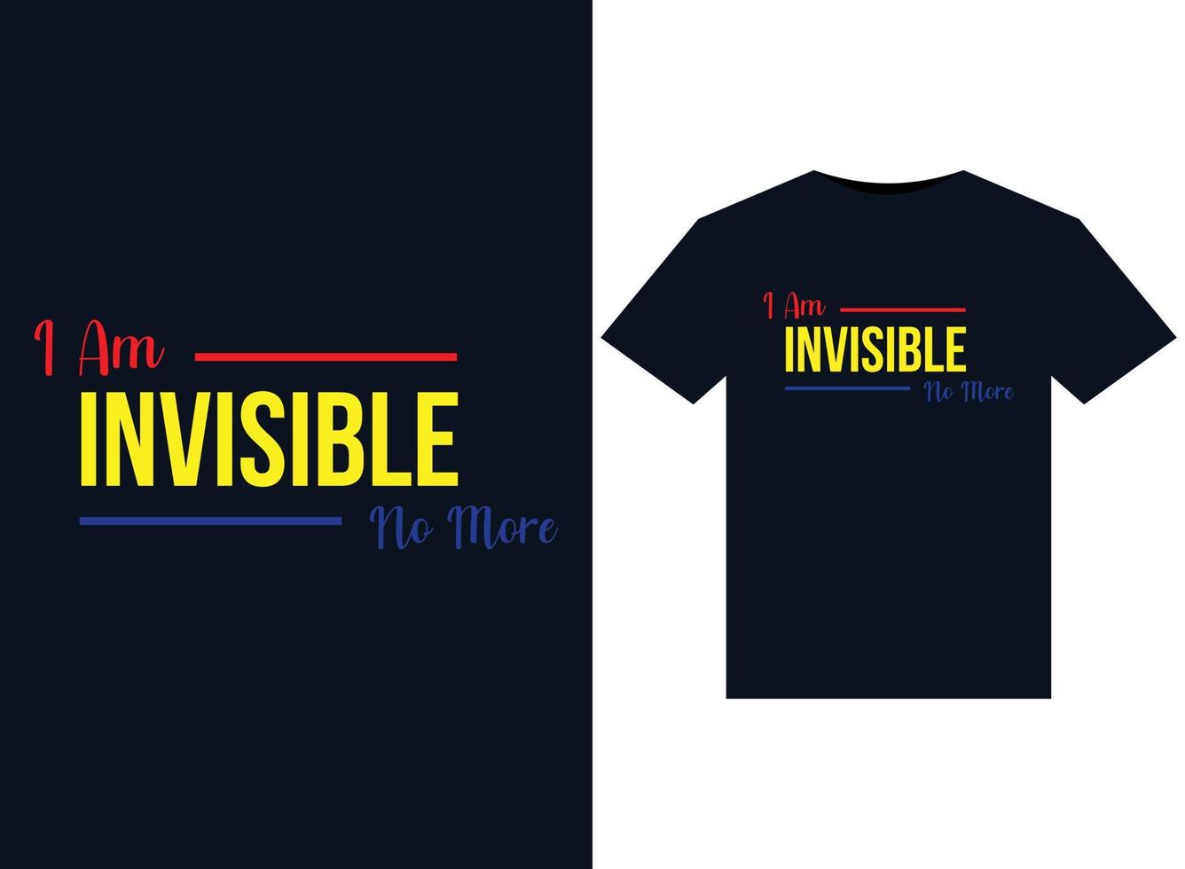 soy invisible, no más ilustraciones para el diseño de camisetas listas para imprimir vector