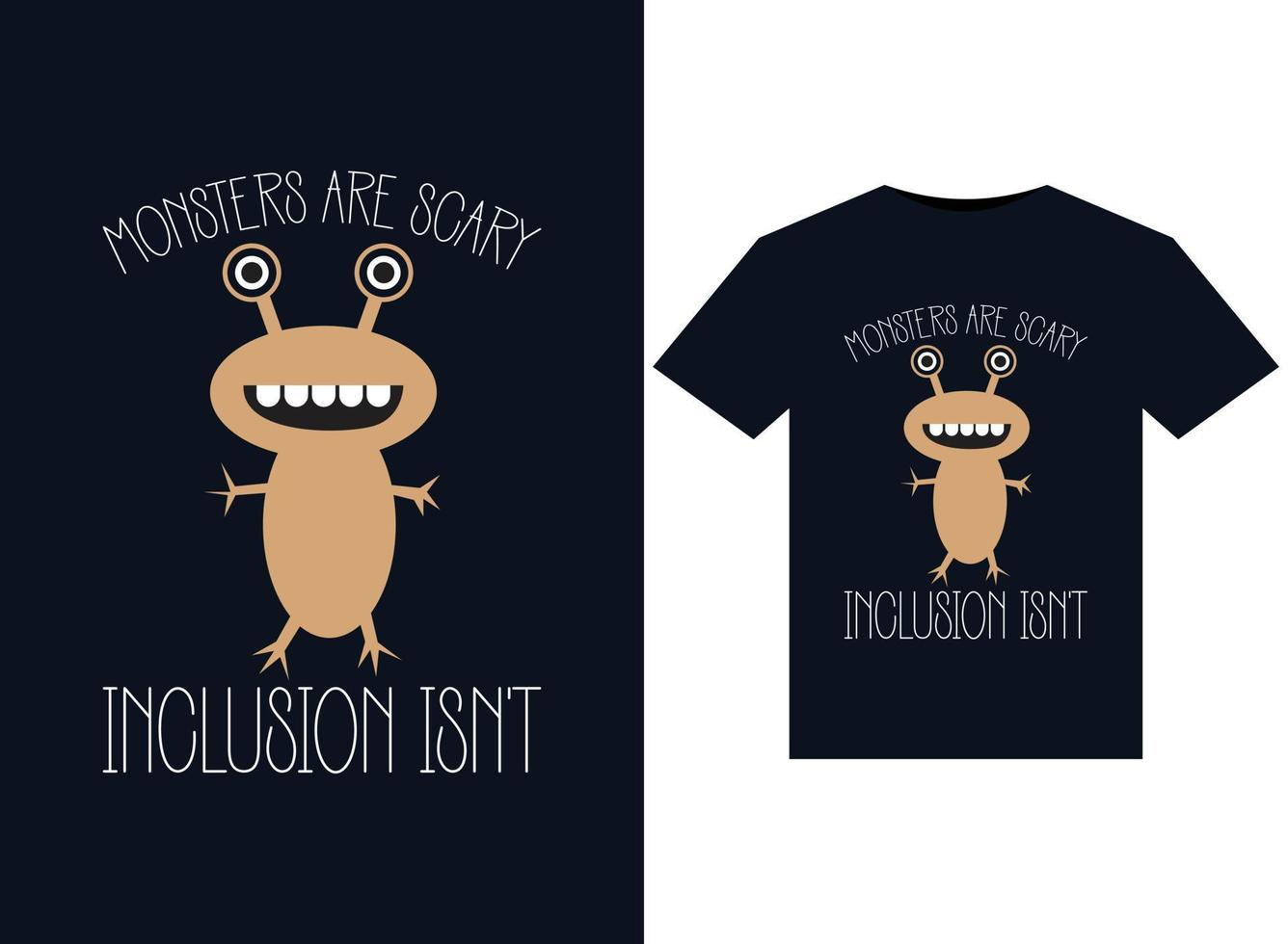 Monsters are scary inclusion isn't illustrations for print-ready T-Shirts design vector