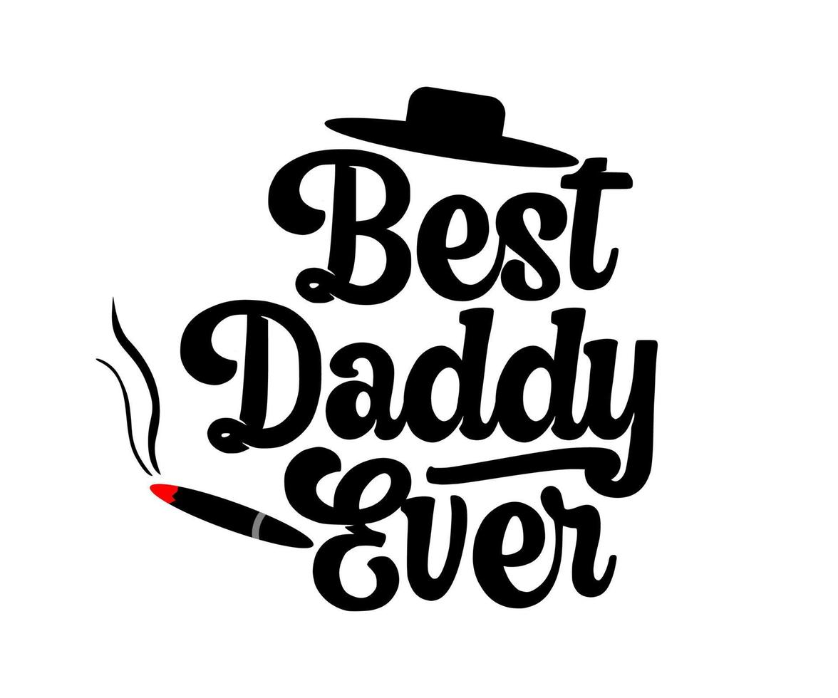 Best Daddy Ever vector typography t-shirt design