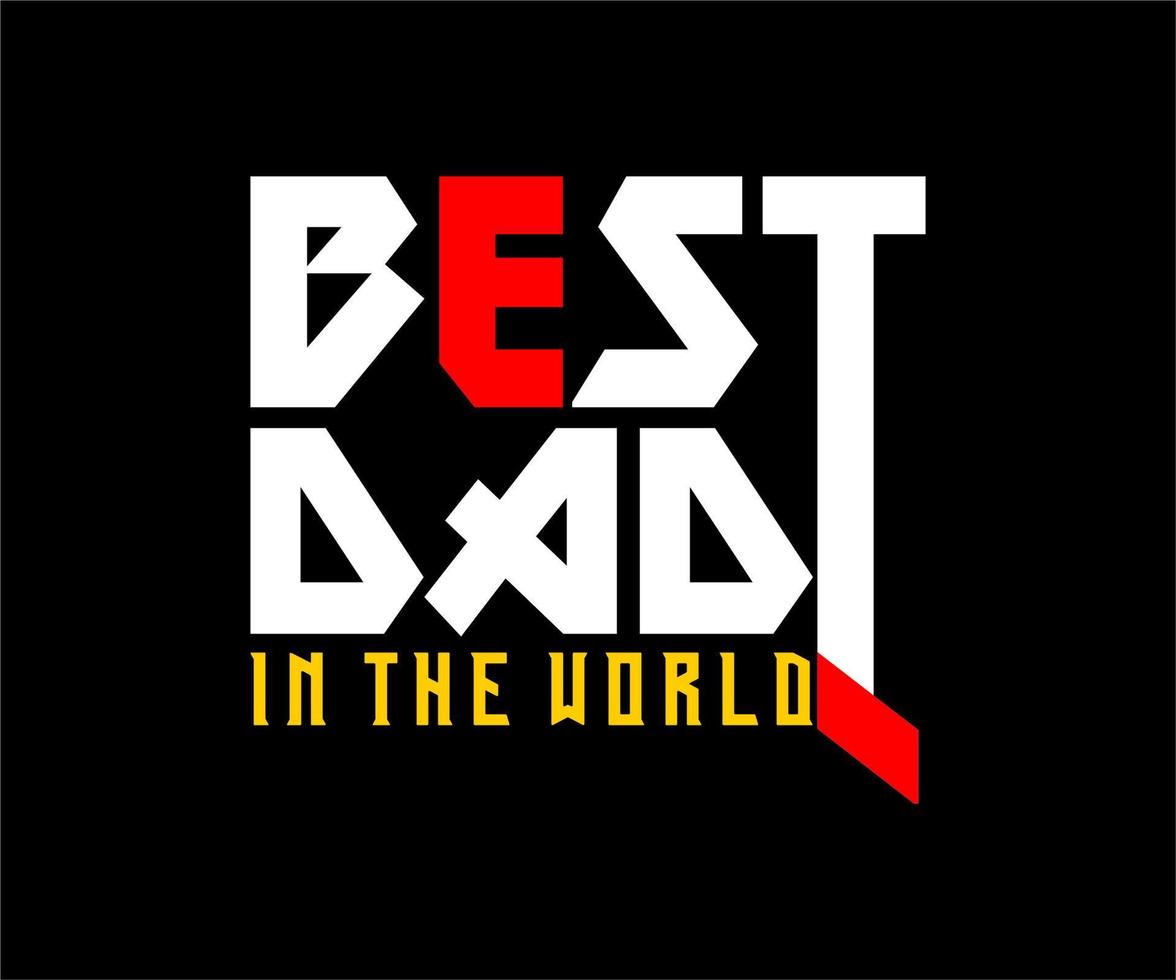 Best Dad In The World, vector typography quote t-shirt design