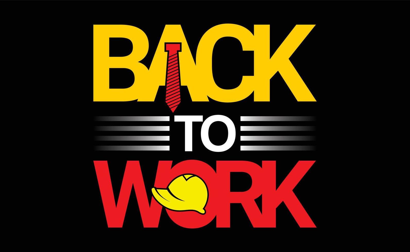 Back To Work this vector design for printing t-shirt designs and more