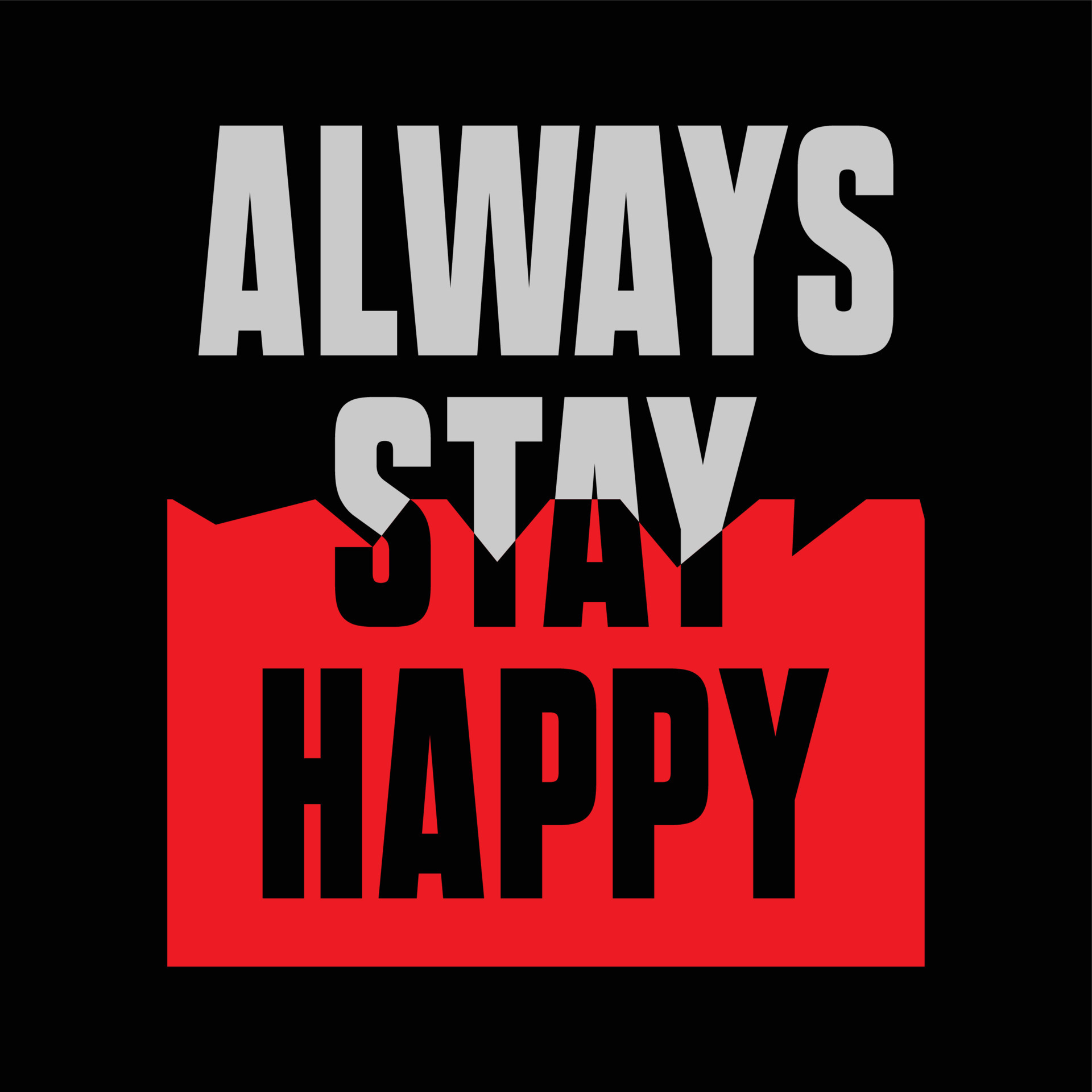 always happy, vector typography quote tshirt design 13260962 Vector