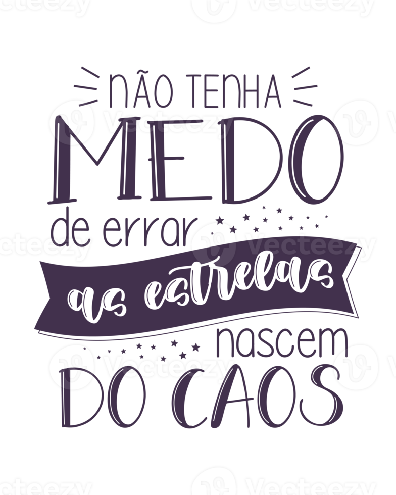 letras de citas motivacionales en portugués brasileño. traducción: no tengas miedo de cometer errores, las estrellas nacen del caos. png