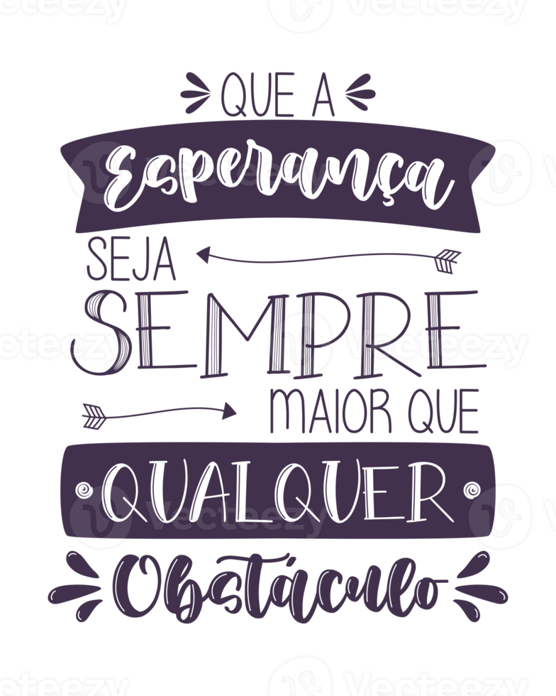 Hope quote lettering in Brazilian Portuguese. Translation - May hope always be greater than any obstacle. png