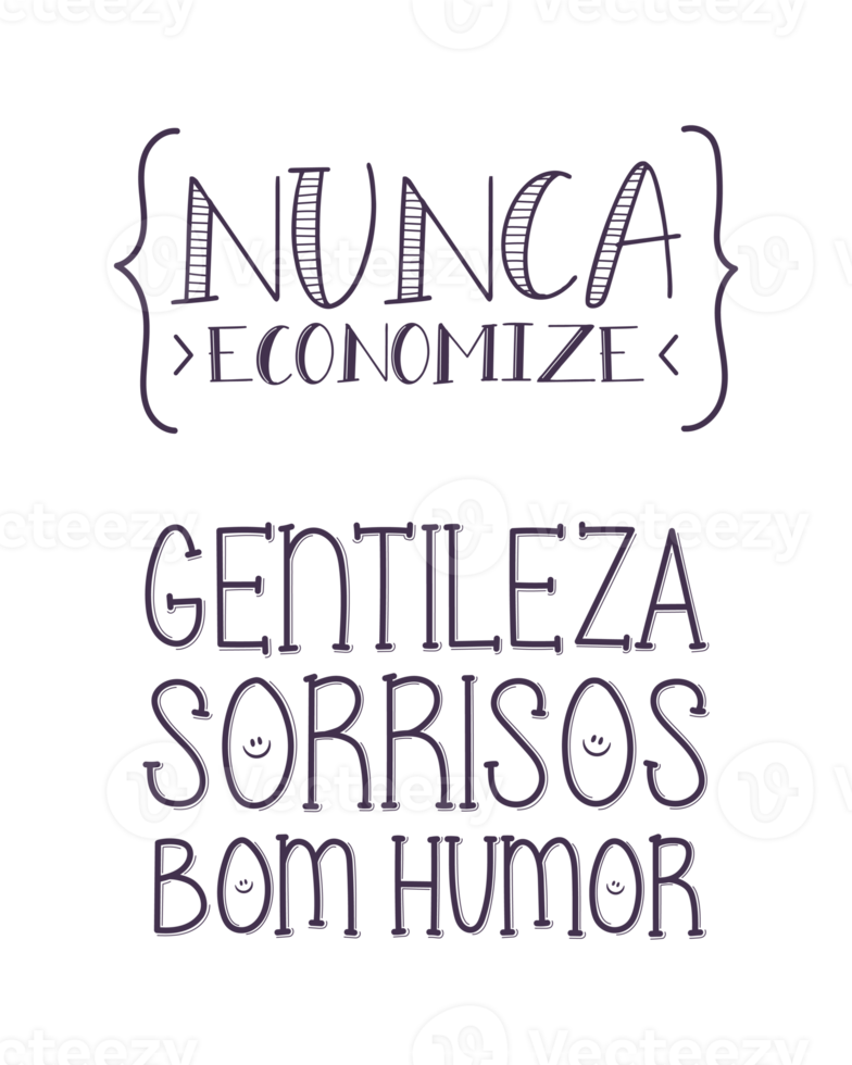 Good mood quote lettering in Brazilian Portuguese. Translation - Never save - Kindness, Smiles. Good Mood. png