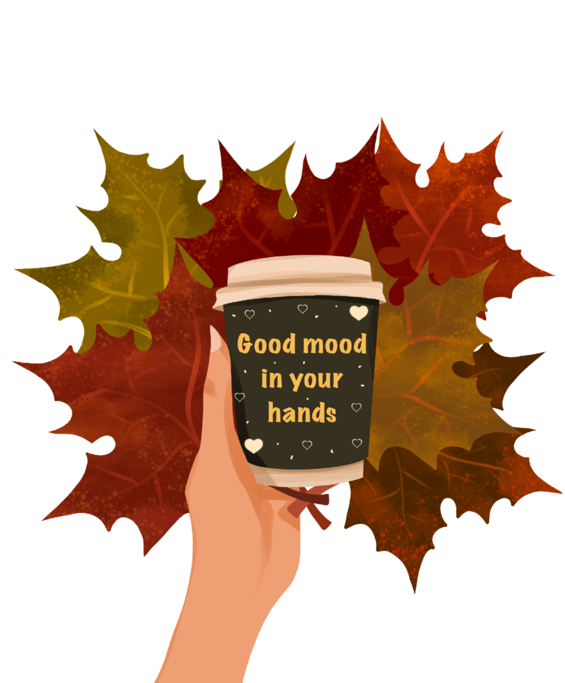 digital illustration postcard flyer poster golden autumn leaf fall red delta green maple leaves and a glass of coffee tea cocoa in hand signature good m ood in your hands png