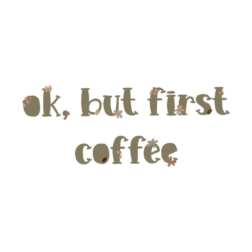 But first coffee typography, hand drawn isolated on the white background. Coffee culture vector