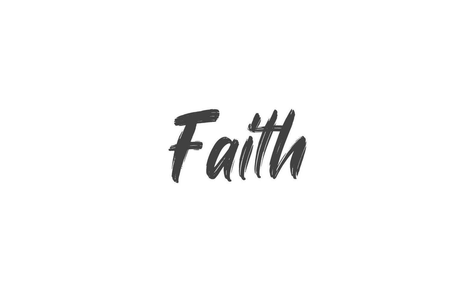 Faith lettering sign. Calligraphic handwritten message. vector