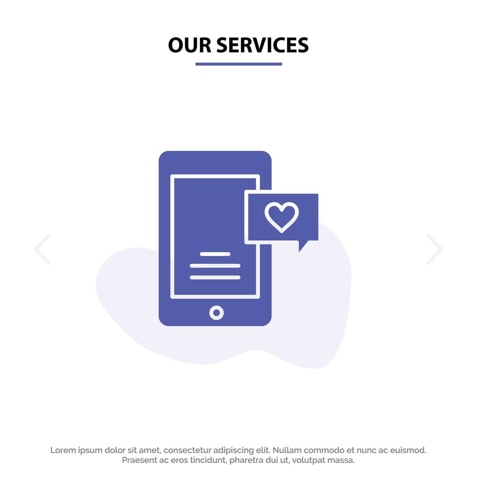 Our Services Mobile Chat Chat Bubble Love Chat Solid Glyph Icon Web card Template vector