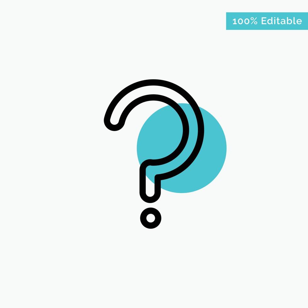 Help Question Question Mark Mark turquoise highlight circle point Vector icon