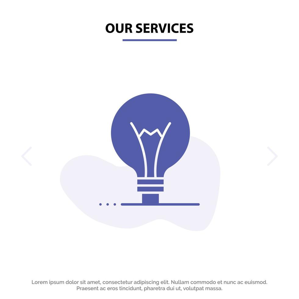 Our Services Idea Innovation Invention Light bulb Solid Glyph Icon Web card Template vector