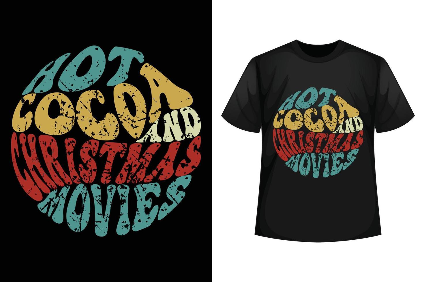 Hot cocoa and Christmas movies - Christmas t-shirt design template vector