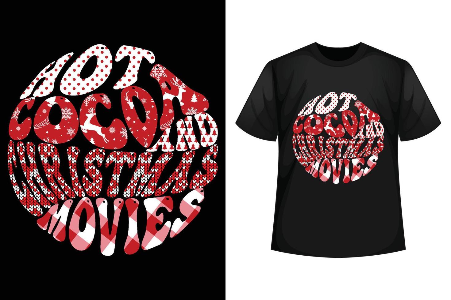 Hot cocoa and Christmas movies - Christmas t-shirt design template vector