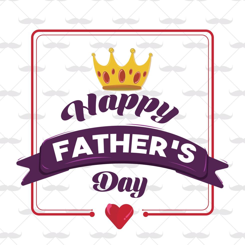 Happy fathers day card Typography crown and heart Vector illustration