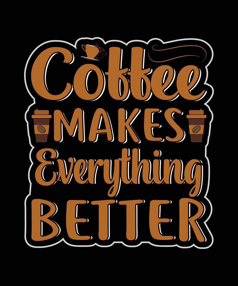 Here is my new coffee T-shirt design. vector