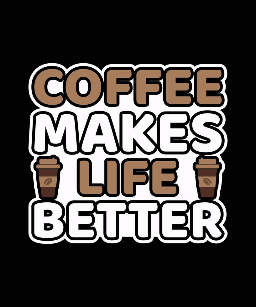 Here is my new coffee T-shirt design. vector