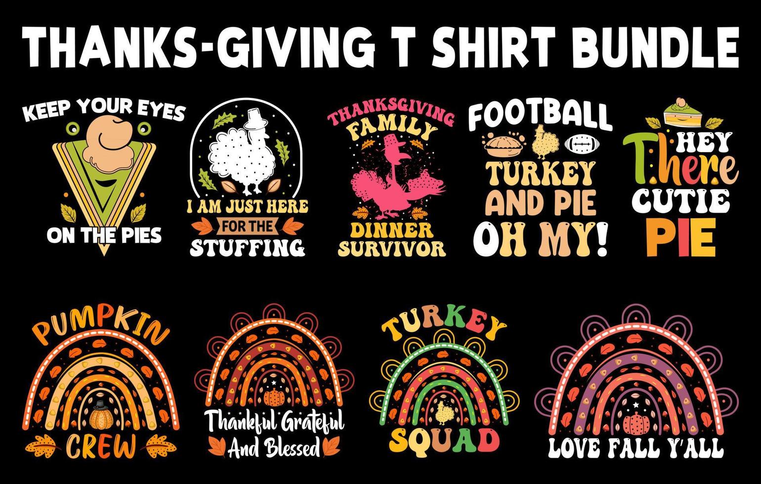 Thanksgiving t-shirt bundle, Football Turkey and Pie t-shirt design,  oh my pumpkin Crew, Turkey Squad, Love Fall Yall, Thankful Grateful and Blessed, Hey there cutie pie vector