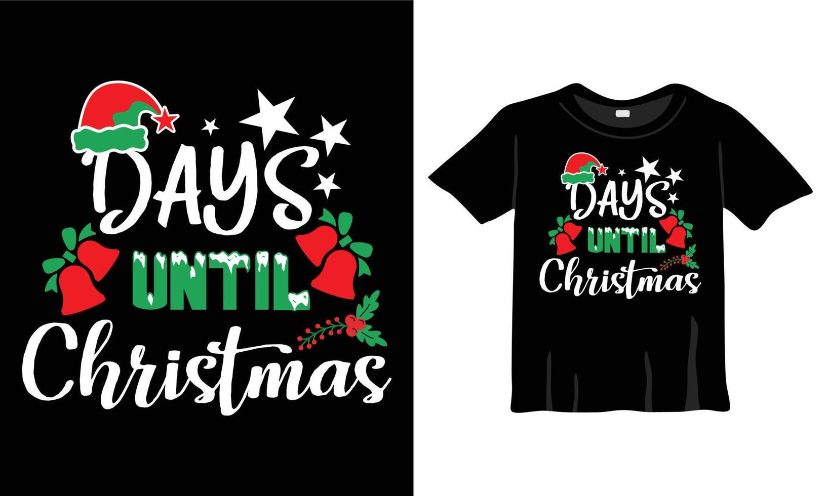 Days Until Christmas T-Shirt Design Template for Christmas Celebration. Good for Greeting cards, t-shirts, mugs, and gifts. For Men, Women, and Baby clothing vector