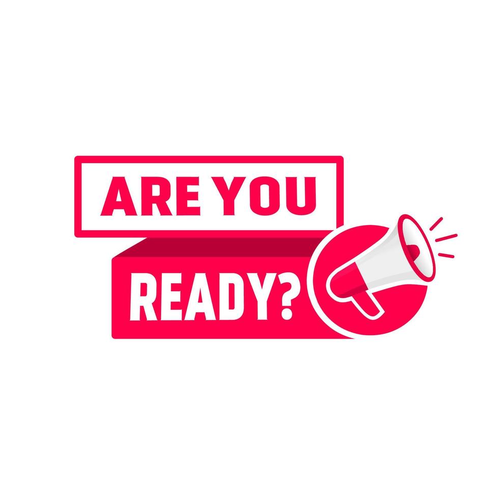 Are you ready, banner template. Megaphone icon. Modern style vector. vector