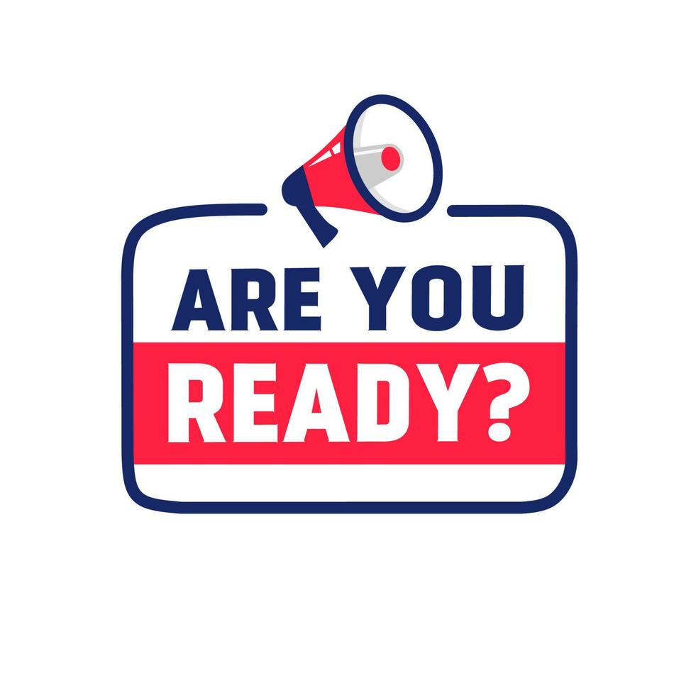 Are you ready badge with megaphone. Banner for business, social media post, advertising. Flat style vector illustration on white background.
