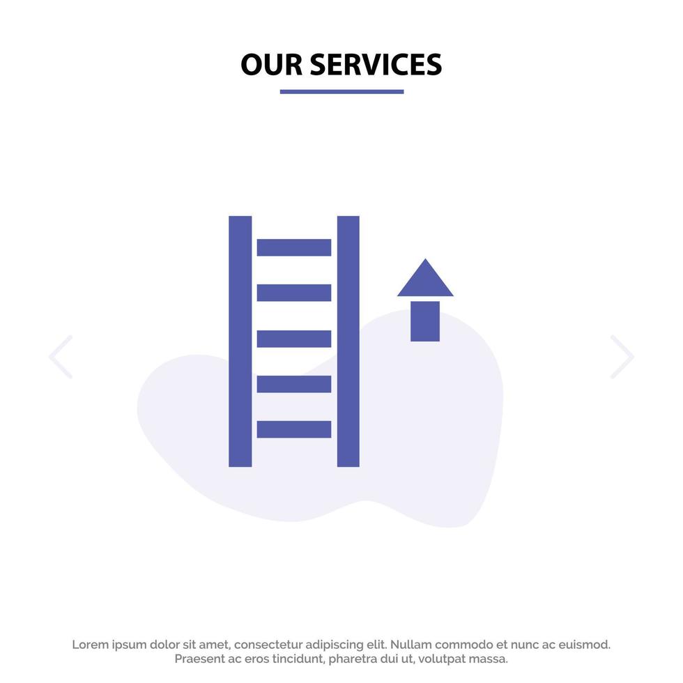 Our Services Ladder Stair Staircase Arrow Solid Glyph Icon Web card Template vector