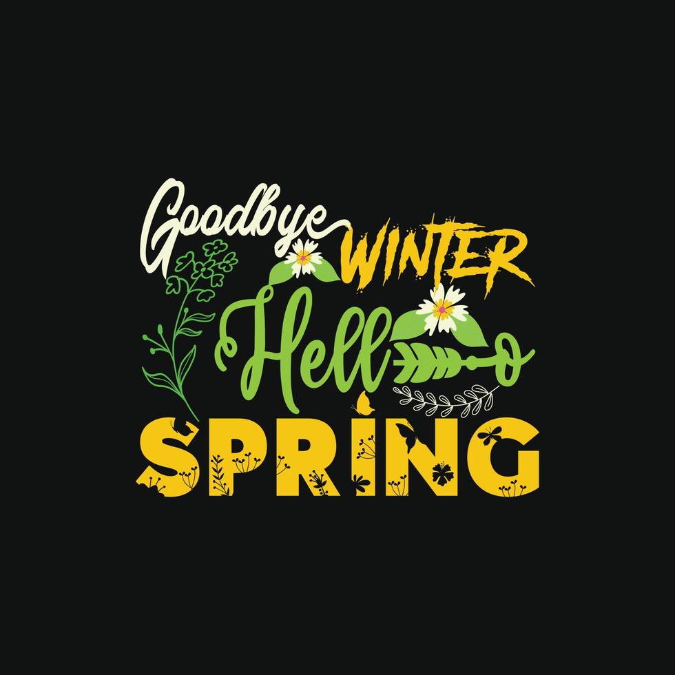 adiós invierno hola primavera vector t-shirt plantilla. gráficos vectoriales, diseño tipográfico de primavera. se puede utilizar para imprimir tazas, diseños de pegatinas, tarjetas de felicitación, carteles, bolsos y camisetas.