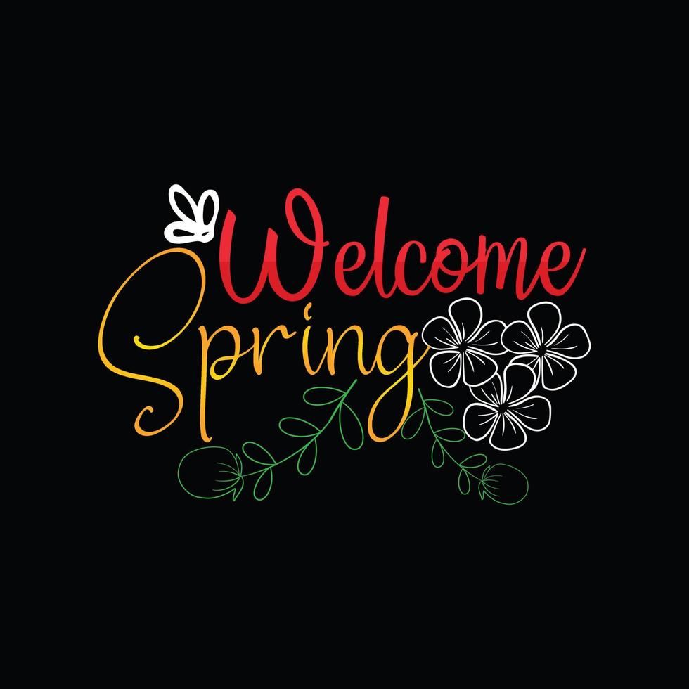Welcome spring vector t-shirt template. Vector graphics, spring typography design. Can be used for Print mugs, sticker designs, greeting cards, posters, bags, and t-shirts.