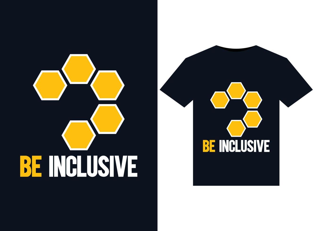 Be Inclusive illustrations for print-ready T-Shirts design vector
