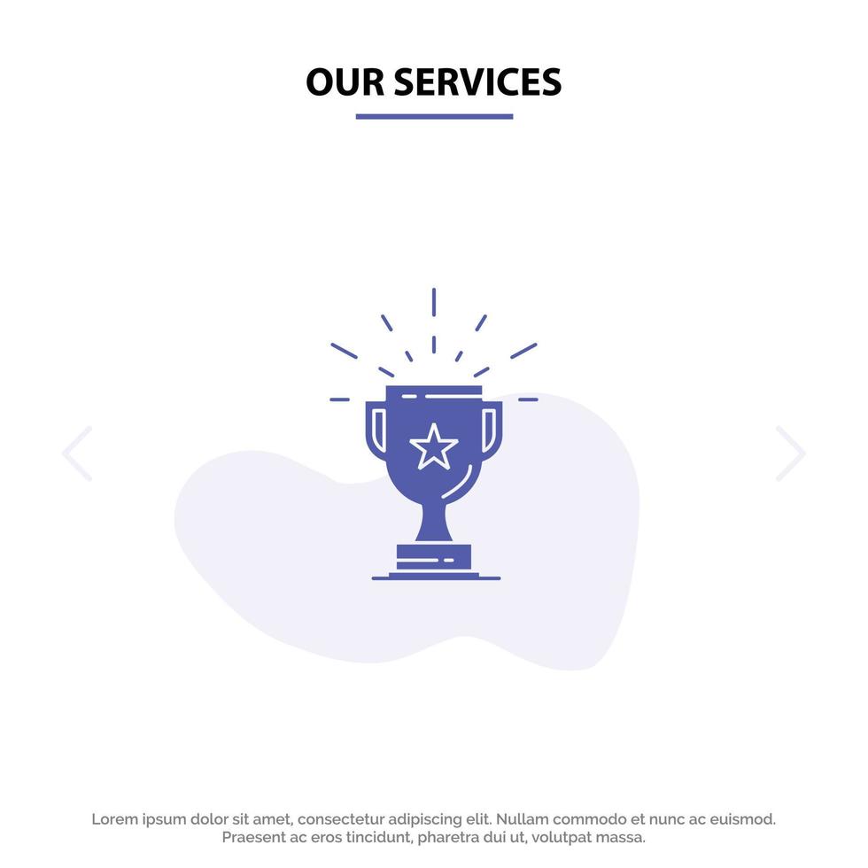 nuestros servicios trofeo logro premio negocio premio ganar ganador glifo sólido icono plantilla de tarjeta web vector