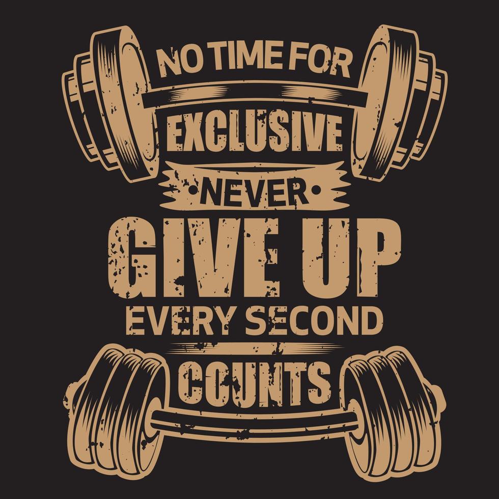 NO TIME FOR EXCLUSIVE NEVER GIVE UP EVERY SECOND COUNTS vector